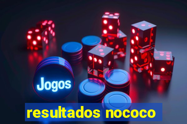 resultados nococo